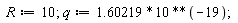 R := 10; q := 1.60219*10^(-19)