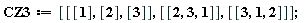 CZ3 := [[[1], [2], [3]], [[2, 3, 1]], [[3, 1, 2]]];