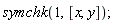 symchk(1, [x, y])
