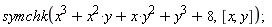symchk(x^3+x^2*y+x*y^2+y^3+8, [x, y])