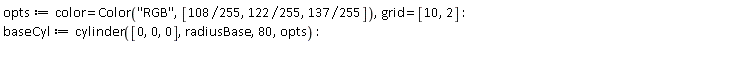 opts := color = Color("RGB", [108*(1/255), 122/255, 137/255]), grid = [10, 2]; baseCyl := cylinder([0, 0, 0], radiusBase, 80, opts)