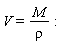 V = M/rho