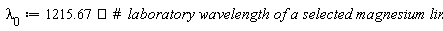 lambda[0] := 1215.67*`&angst;`
