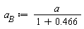 a[B] := a/(1+.466)