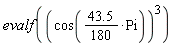evalf(cos((43.5*(1/180))*Pi)^3)