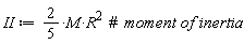 II := (2/5)*M*R^2