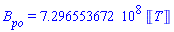 B[po] = 729655367.2*Units:-Unit('T')