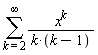 sum(x^k/(k*(k-1)), k = 2 .. infinity)