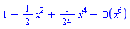 series(1-(1/2)*x^2+(1/24)*x^4+O(x^6),x,6)