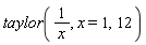 taylor(1/x, x = 1, 12)
