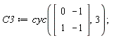C3 := cyc(Matrix(2, 2, {(1, 1) = 0, (1, 2) = -1, (2, 1) = 1, (2, 2) = -1}), 3)
