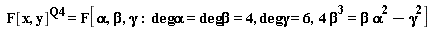 " F[x,y]^(Q4)=F[alpha,beta,gamma  :  degalpha=degbeta=4, deggamma=6,  4 beta^3=beta alpha^2-gamma^2]"