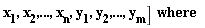 "x[1],x[2],...,x[n],y[1],y[2],...,y[m]]  where  "