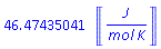 46.47435041*Units:-Unit(m^2*kg/(s^2*mol*K))