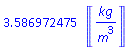 3.586972475*Units:-Unit(kg/m^3)