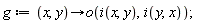 g := proc (x, y) options operator, arrow; o(i(x, y), i(y, x)) end proc;