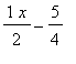 1/2*x-5/4