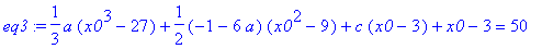 eq3 := 1/3*a*(x0^3-27)+1/2*(-1-6*a)*(x0^2-9)+c*(x0-...
