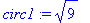 circ1 := 9^(1/2)