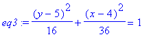 eq3 := 1/16*(y-5)^2+1/36*(x-4)^2 = 1