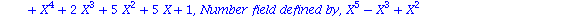 (Typesetting:-mprintslash)([L := [`Number field defined by`, X^5+X^4+2*X^2+4*X+1, `Number field defined by`, X^5+4*X^2+3*X+1, `Number field defined by`, X^5+5*X^3+X^2+6*X+1, `Number field defined by`,...
