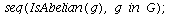 seq(IsAbelian(g), `in`(g, G)); 1