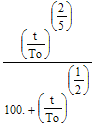 (t/To)^(2/5)/(100.+(t/To)^(1/2))