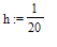 h := 1/20