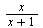 `/`(`*`(x), `*`(`+`(x, 1)))