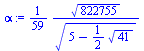 `+`(`/`(`*`(`/`(1, 59), `*`(`^`(822755, `/`(1, 2)))), `*`(`^`(`+`(5, `-`(`*`(`/`(1, 2), `*`(`^`(41, `/`(1, 2)))))), `/`(1, 2)))))