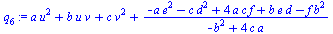 `+`(`*`(a, `*`(`^`(u, 2))), `*`(b, `*`(u, `*`(v))), `*`(c, `*`(`^`(v, 2))), `/`(`*`(`+`(`-`(`*`(a, `*`(`^`(e, 2)))), `-`(`*`(c, `*`(`^`(d, 2)))), `*`(4, `*`(a, `*`(c, `*`(f)))), `*`(b, `*`(e, `*`(d)))...