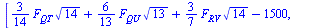[`+`(`*`(`/`(3, 14), `*`(F[QT], `*`(`^`(14, `/`(1, 2))))), `*`(`/`(6, 13), `*`(F[QU], `*`(`^`(13, `/`(1, 2))))), `*`(`/`(3, 7), `*`(F[RV], `*`(`^`(14, `/`(1, 2))))), `-`(1500)), `+`(`*`(`/`(1, 7), `*`...