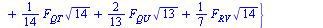 {`+`(`-`(`*`(`/`(3, 7), `*`(F[QT], `*`(`^`(14, `/`(1, 2)))))), `*`(`/`(3, 7), `*`(F[RV], `*`(`^`(14, `/`(1, 2)))))), `+`(`*`(`/`(1, 7), `*`(F[RV], `*`(`^`(14, `/`(1, 2))))), `-`(1000)), `+`(X[Px], `*`...