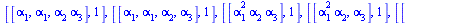 [[[`*`(alpha[1], `*`(alpha[2], `*`(alpha[3]))), alpha[1]], 2], [[`*`(alpha[1], `*`(alpha[2])), `*`(alpha[1], `*`(alpha[3]))], 2], [[`*`(alpha[1], `*`(alpha[2])), alpha[1], alpha[3]], 2], [[`*`(alpha[1...