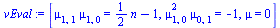 [`*`(mu[1, 1], `*`(mu[1, 0])) = `+`(`*`(`/`(1, 2), `*`(n)), `-`(1)), `*`(`^`(mu[1, 0], 2), `*`(mu[0, 1])) = -1, mu = 0]