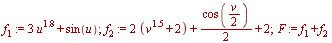 `assign`(f[1], `+`(`*`(3, `*`(`^`(u, Float(18, -1)))), sin(u))); `assign`(f[2], `+`(`*`(2, `*`(`+`(`^`(v, Float(15, -1)), 2))), `/`(`*`(cos(`/`(`*`(v), `*`(2)))), `*`(2)), 2)); `assign`(F, `+`(f[1], f...