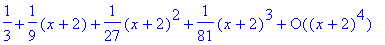 series(1/3+1/9*(x+2)+1/27*(x+2)^2+1/81*(x+2)^3+O((x...