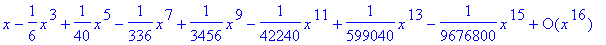 series(1*x-1/6*x^3+1/40*x^5-1/336*x^7+1/3456*x^9-1/...