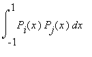 int(P[i](x)*P[j](x),x = -1 .. 1)