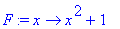 F := proc (x) options operator, arrow; x^2+1 end pr...