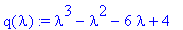 q(lambda) := lambda^3-lambda^2-6*lambda+4