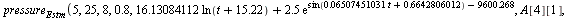 pressure[Estm](5, 25, 8, .8, `+`(`*`(16.13084112, `*`(ln(`+`(t, 15.22)))), `*`(2.5, `*`(exp(`+`(sin(`+`(`*`(0.6507451031e-1, `*`(t)), .6642806012)), `-`(9600.268)))))), A[4][1], 4, 10000, 5000, 0, 80)...