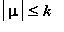 abs(mu) <= k