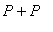 P+P