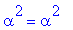 alpha^2 = alpha^2