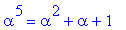 alpha^5 = alpha^2+alpha+1