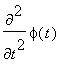 diff(phi(t),`$`(t,2))