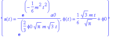 {a(t) = exp(-1/6*m^2*t^2)*a0/exp(2/3*phi0*sqrt(Pi)*...