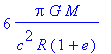 6*Pi*G*M/(c^2*R*(1+e))