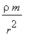 rho*m/(r^2)